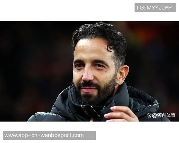 阿莫林强调曼联需超越不败信心提升应对未来挑战